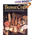 Beeswax Crafts: Candlemaking, Modelling, Beauty Creams, Soaps and Polishes, Encaustic Art, Wax Crayons by Norman Battershill