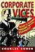 Corporate Vices: What's Gone Wrong with Business?