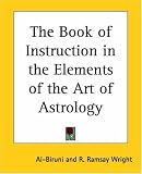 The Book of Instruction in the Elements of the Art of Astrology