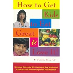How to Get Kids to Eat Great & Love It!