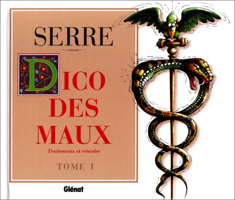 Gl&eacute;nat Le dico des maux, tome 1 : Traitements et rem&egrave;des