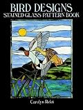 cover of Bird Designs: Stained Glass Pattern Book (Dover Pictorial Archives)