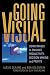 Going Visual: Using Images to Enhance Productivity, Decision-making and Profits