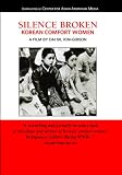 Silence Broken: Korean Comfort Women (College/Institution)