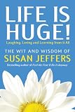 Life is Huge!: Laughing, Loving and Learning From It All