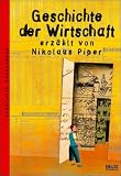 Geschichte der Wirtschaft - Mit farbigen Bildern von Aljoscha Blau - Nikolaus Piper