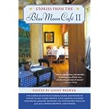 stories from the blue moon cafe ii the american south in stories essays and poetry