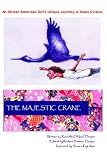 The Majestic Crane (English Only): An African-American Girl's Unique Journey to Asian Culture