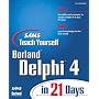 Teach Yourself Delphi 4 in 21 Days (Sams Teach Yourself)