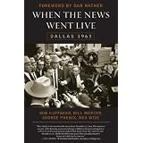 When the News Went Live: Dallas 1963