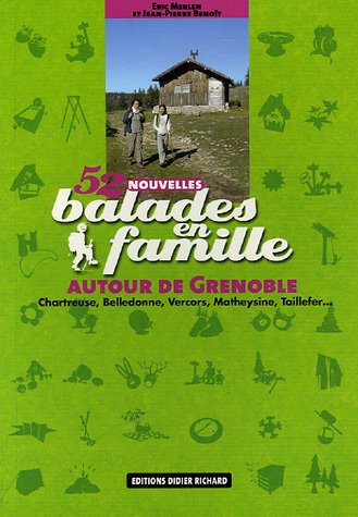 City Travel Guides Discounted  Livres : 52 Nouvelles balades en famille autour de Grenoble : Chartreuse, Belledonne, Vercors, Matheysine, Taillefer...