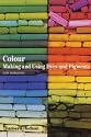 Colour: The Story of Dyes and Pigments (New Horizons S.)