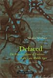 Defaced: The Visual Culture of Violence in the Late Middle Ages