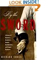 By the Sword: A History of Gladiators, Musketeers, Samurai, Swashbucklers, and Olympic Champions