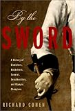 By the Sword: A History of Gladiators, Musketeers, Samurai, Swashbucklers, and Olympic Champions