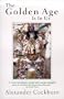 The Golden Age Is in Us: Journeys & Encounters 1987-1994
