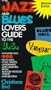 The Jazz And Blues Lover's Guide To The U.s.: With More Than 900 Hot Clubs, Cool Joints, Landmarks, And Legends, From Boogie-woogie To Bop And Beyond