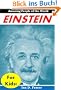 History for Children: Einstein for Kids - The Incredible Story of How an Unknown Patent Clerk Changed the World With His Amazing Scientific Discoveries (Science for Kids)
