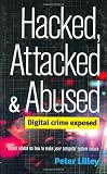 Hacked Attacked and Abused: Digital Crime Exposed