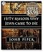 Fifty Reasons Why Jesus Came to Die (Audio CD)