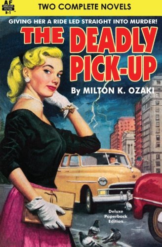 Deadly Pick-Up, The & Killer Take All!