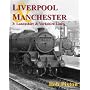 Liverpool & Manchester: Part 3: Lancashire & Yorkshire Lines Pt. 3