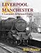 Liverpool & Manchester: Part 3: Lancashire & Yorkshire Lines Pt. 3