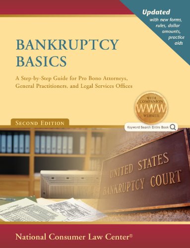 Bankruptcy Basics: A Step-by-step Guide for Pro Bono Attorneys, General Practitioners, and Legal Services Offices