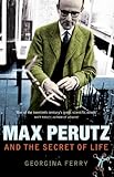 Max Perutz and the secret of life