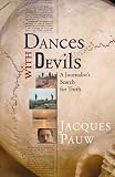 Dances with Devils: A Journalist's Search for Truth