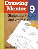 Drawing Mentor 9, Sketching People and Animals