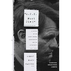 R.F.K. Must Die! Chasing the Mystery of the Robert Kennedy Assassination