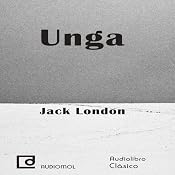 Unga | [Jack London]