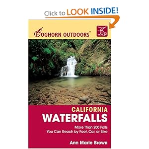 Foghorn Outdoors California Waterfalls More Than 200 Falls You Can Reach Foot, Car, or Bike (2004 publication)