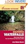 Foghorn Outdoors California Waterfalls: More Than 200 Falls You Can Reach by Foot, Car, or Bike
