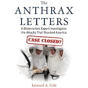 The Anthrax Letters: A Bioterrorism Expert Investigates the Attacks that Shocked America | [Leonard A. Cole]
