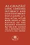 Al-Ghazali on Love, Longing, Intimacy & Contentment (Islamic Texts Society Al-Ghazali Series)