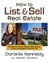 How to List and Sell Real Estate: Executing New Basics for Higher Profits