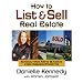 How to List and Sell Real Estate: Executing New Basics for Higher Profits