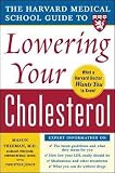 The Harvard Medical School Guide To Lowering Your Cholesterol