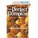 The Perfect Pumpkin: Growing/Cooking/Carving