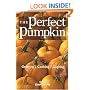 The Perfect Pumpkin: Growing/Cooking/Carving