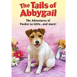 Tails Of Abbygail: Adventures Of Pookie Lu Little...and More
