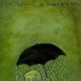 Trouble With Poets