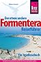 Formentera: Der etwas andere Reisef�hrer. Ein Insellesebuch