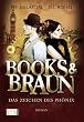 Books & Braun: Das Zeichen des Ph�nix