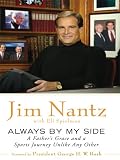 Always by My Side: A Father's Grace and a Sports Journey Unlike Any Other (Thorndike Press Large Print Basic Series) Jim Nantz, Eli Spielman
