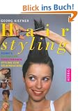 Hairstyling: Schnitt, Coloration, Farbstr�hnen, Styling zum selbermachen