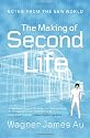 The Making of Second Life: Notes from the New World