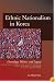 Ethnic Nationalism in Korea: Genealogy, Politics, And Legacy (Studies of the Walter H. Shorenstein Asia-Pacific Research Center) (Studies of the Walter H. Shorenstein Asi)